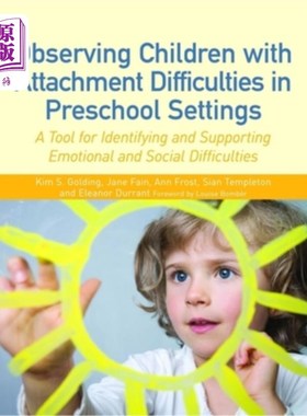 海外直订医药图书Observing Children with Attachment Difficulties in Preschool Settings: A Tool fo 观察学龄前儿童的依