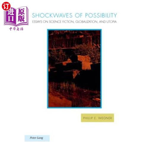 海外直订Shockwaves of Possibility: Essays on Science Fiction, Globalization, and Utopia 可能性的冲击波:科幻小说、全