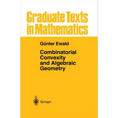 现货 组合凸性和代数几何第1版 Combinatorial Convexity and Algebraic Geometry 英文原版 Gunter Ewald【中商原版】