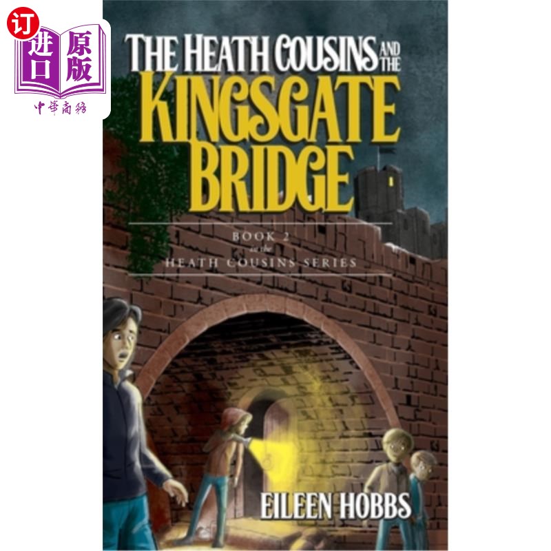 海外直订The Heath Cousins and the Kingsgate Bridge: Book 2 in the Heath Cousins Series 希斯·考辛斯和王门大桥:希斯·