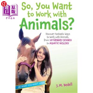 Ways 你想和动物一起工作吗探索与 Animals? Discover with Want Work Animals 海外直订So Fantastic You