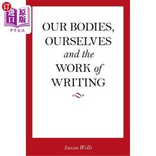 Bodies 身体 and 我们自己和写作工作 the Work 海外直订医药图书Our 我们 Writing Ourselves