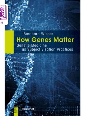 海外直订How Genes Matter – Genetic Medicine as Subjectiv... 基因如何起作用——作为主体化实践的遗传医学