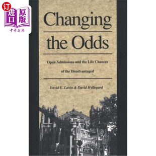 海外直订Changing 改变几率 and Open 公开招生和弱势群体 Chances Odds Disadvantaged Life the Admissions
