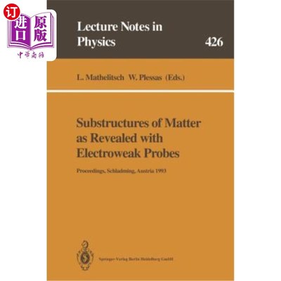 海外直订Substructures of Matter as Revealed with Electroweak Probes: Proceedings of the  电弱探针揭示的物质的子结构:3