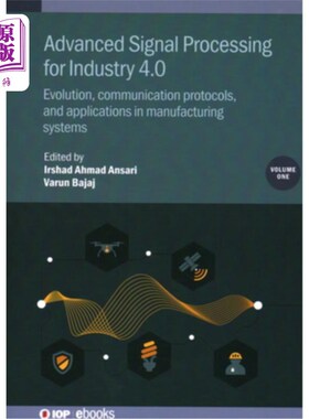 海外直订Advanced Signal Processing for Industry 4.0, Volume 1: Evolution, communication  Advanced S