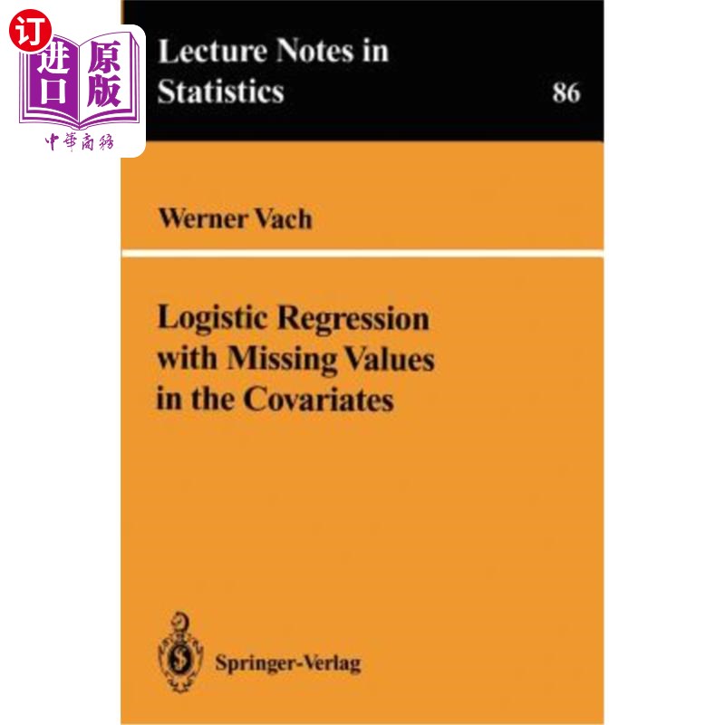 海外直订Logistic Regression with Missing Values in the Covariates 协变量中缺失值的Logistic回归