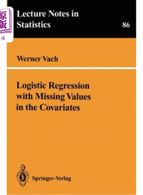 海外直订Logistic Regression with Missing Values in the Covariates 协变量中缺失值的Logistic回归