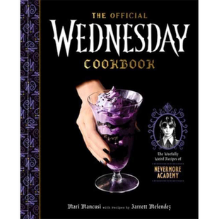 星期三官方食谱 永不落寞学院的怪诞美食 英文原版 The Official Wednesday Cookbook Mari Mancusi【中商原版】