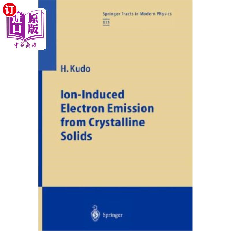 海外直订Ion-Induced Electron Emission from Crystalline Solids 晶体固体的离子诱导电子发射