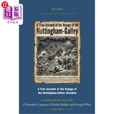 海外直订A True Account of the Voyage of the Nottingham-Galley of London: Annotated Color 伦敦诺丁汉帆船航行的真实记