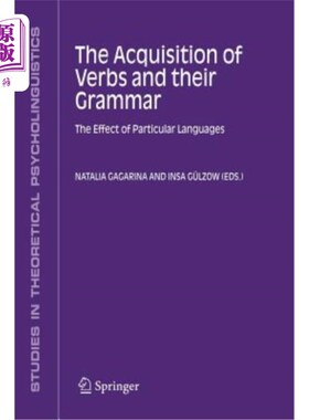 海外直订The Acquisition of Verbs and Their Grammar:: The Effect of Particular Languages 动词的习得及其语法:特殊语言