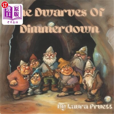 海外直订The Dwarves Of Dimmerdown: A Children's Fantasy Book 小矮人们:一本儿童奇幻书