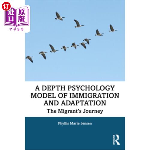 海外直订A Depth Psychology Model of Immigration and Adaptation: The Migrant's Journey 移民与适应的深度心理学模型:移