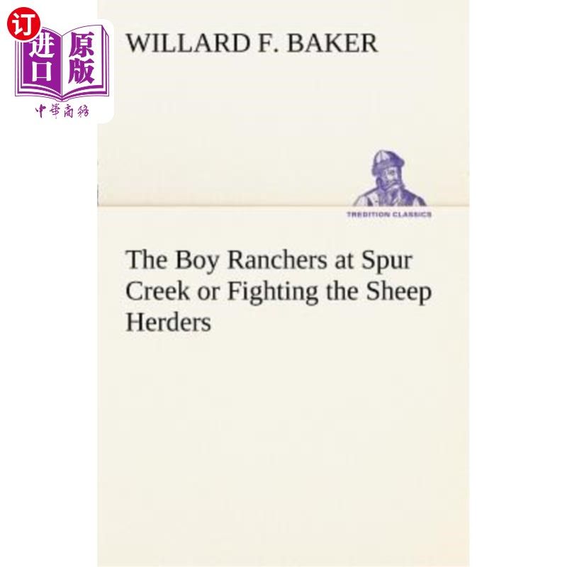 海外直订The Boy Ranchers at Spur Creek or Fighting the Sheep Herders 在斯普林溪的小农场主或与牧羊人战斗