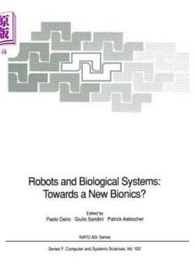 海外直订Robots and Biological Systems: Towards a New Bionics?: Proceedings of the NATO A 机器人和生物系统：走向新的