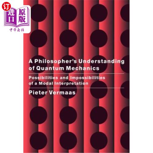 海外直订A Philosopher's Understanding of Quantum Mechanics: Possibilities and Impossibil 哲学家对量子力学的理解
