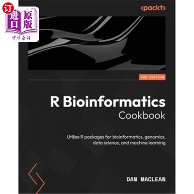 海外直订R Bioinformatics Cookbook - Second Edition: Utilize R packages for bioinformatic R生物信息学指南-第二版：利