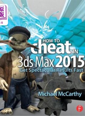 海外直订How to Cheat in 3ds Max 2015: Get Spectacular Results Fast 如何在3ds Max 2015中作弊:快速获得惊人的结果