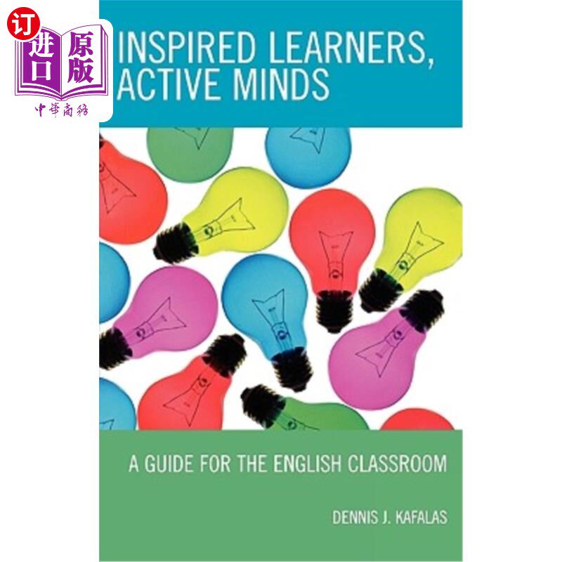 海外直订Inspired Learners, Active Minds: A Guide for the English Classroom 激发学习者，活跃思维：英语课堂指南