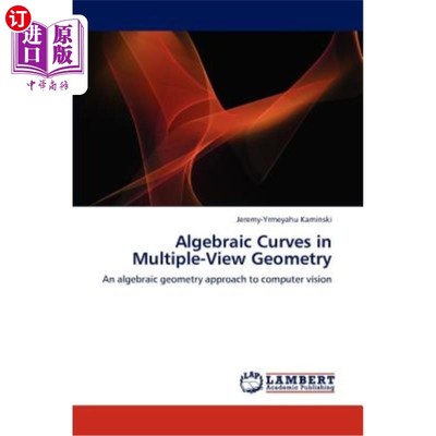 海外直订Algebraic Curves in Multiple-View Geometry 多视图几何中的代数曲线