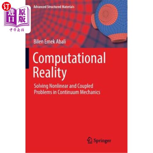 海外直订Computational Reality: Solving Nonlinear and Coupled Problems in Continuum Mecha 计算现实:解决连续介质力学