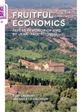 海外直订Fruitful Economics: Papers in Honor of and by Jean-Paul Fitoussi 卓有成效的经济学：Jean-Paul Fitoussi的论文