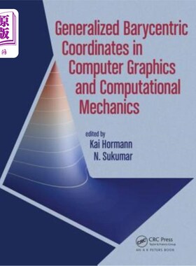 海外直订Generalized Barycentric Coordinates in Computer Graphics and Computational Mecha 计算机图形学与计算力学中的