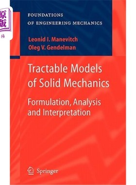 海外直订Tractable Models of Solid Mechanics: Formulation, Analysis and Interpretation 固体力学的可处理模型：表述、分析和