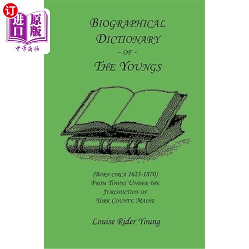 海外直订Biographical Dictionary of The Youngs (Born circa 1625-1870) From Towns Under th 缅因州约克县辖镇的杨氏传记