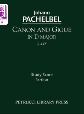 海外直订Canon and Gigue in D major, T 337 - Study score D大调佳能和吉格，T 337——学习成绩