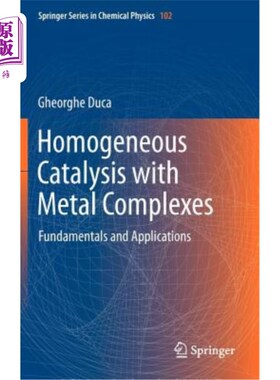 海外直订Homogeneous Catalysis with Metal Complexes: Fundamentals and Applications 金属配合物均相催化：原理与应用