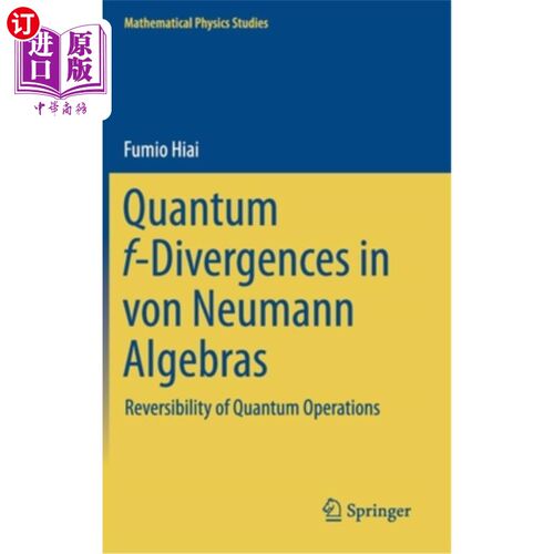 海外直订Quantum F-Divergences in Von Neumann Algebras: Reversibility of Quantum Operatio Von Neuman