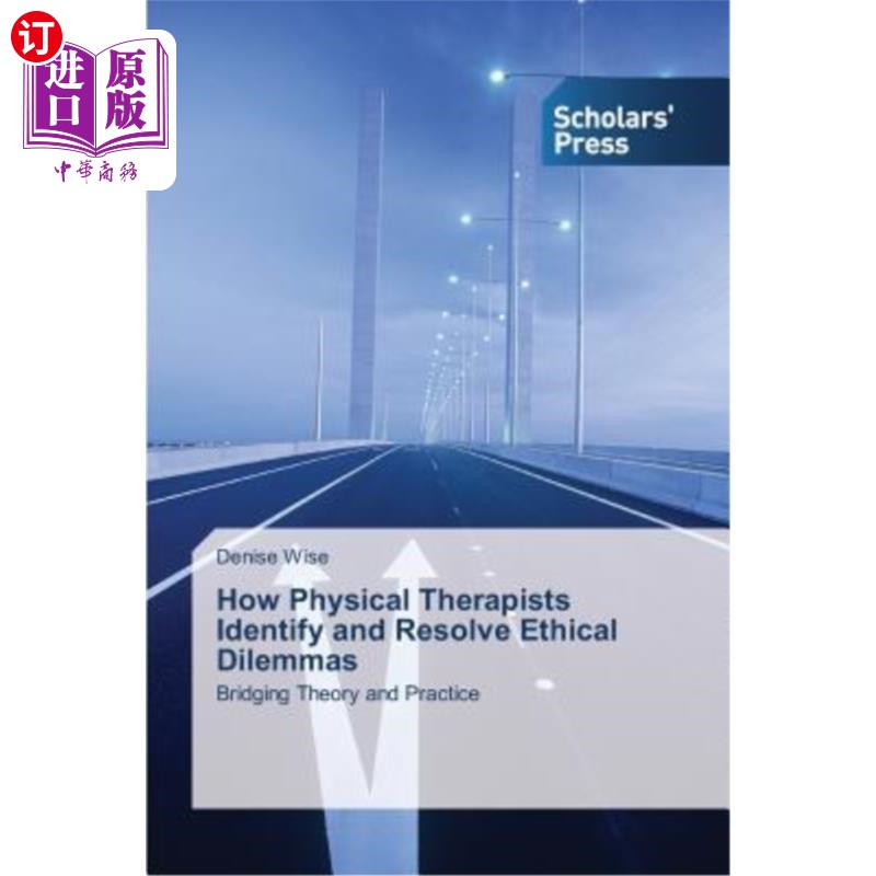 海外直订医药图书How Physical Therapists Identify and Resolve Ethical Dilemmas 物理治疗师如何识别和解决道德困境