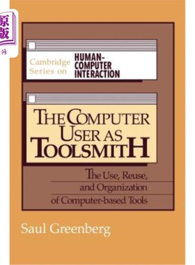 海外直订The Computer User as Toolsmith: The Use, Reuse and Organization of Computer-Base 计算机用户作为工具匠:基于