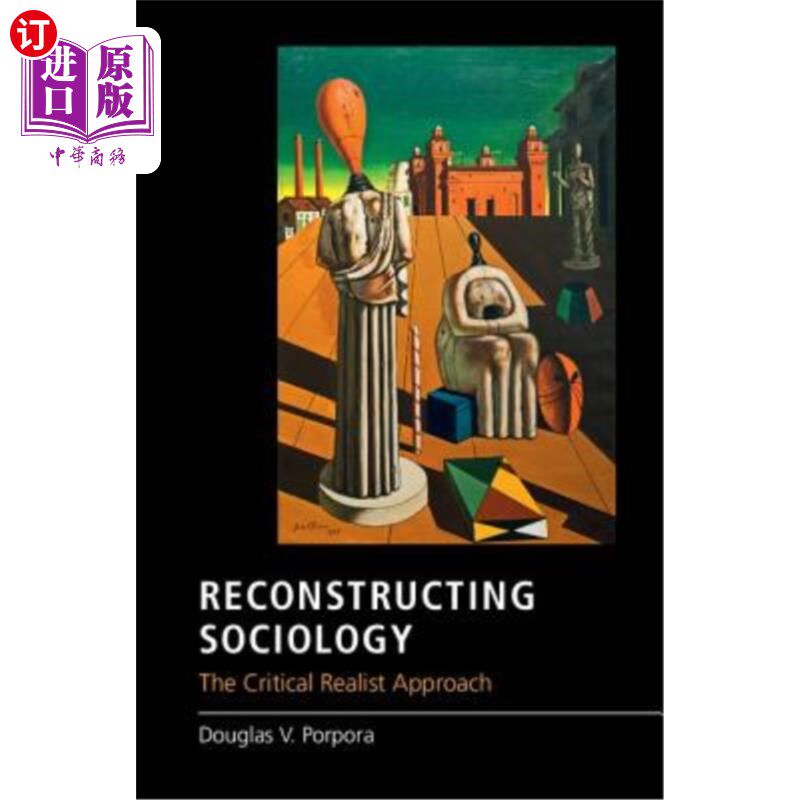 海外直订Reconstructing Sociology: The Critical Realist Approach 重构社会学:批判现实主义方法