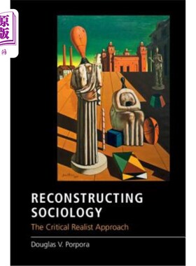 海外直订Reconstructing Sociology: The Critical Realist Approach 重构社会学:批判现实主义方法