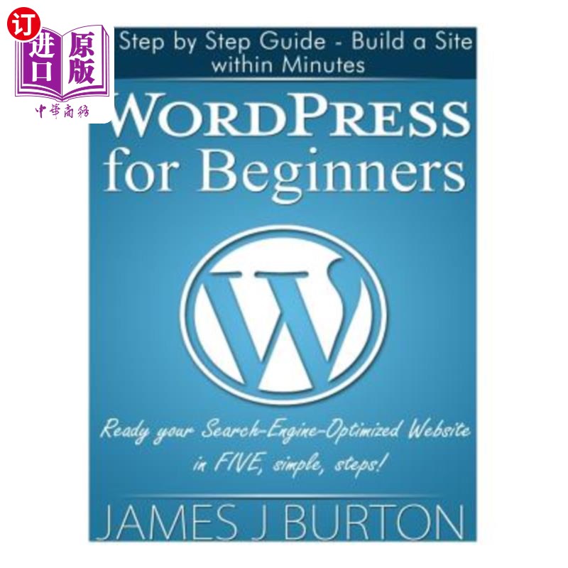 海外直订Wordpress for Beginners: A Step by Step Guide - Build a Site Within Minutes. Rea 面向初学者的Word