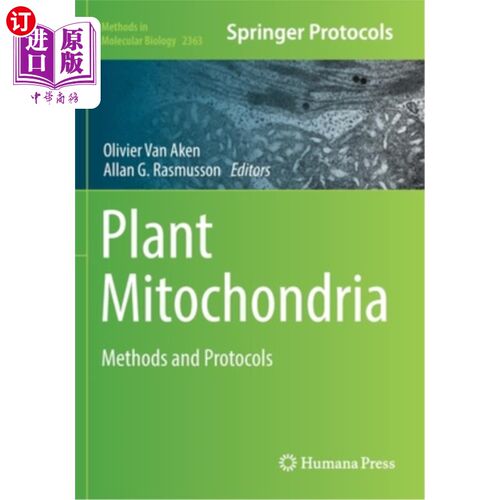 海外直订Plant Mitochondria: Methods and Protocols 植物线粒体:方法和协议