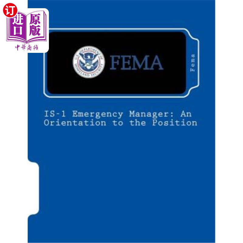 海外直订IS-1 Emergency Manager: An Orientation to the Position IS-1应急经理：该职位的入职培训