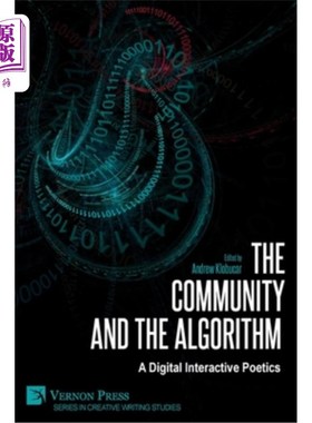 海外直订The Community and the Algorithm: A Digital Interactive Poetics 社群与演算法:数位互动诗学