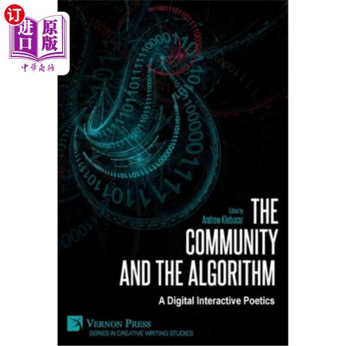 海外直订The Community and the Algorithm: A Digital Interactive Poetics 社群与演算法:数位互动诗学