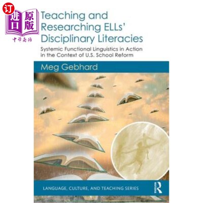 海外直订Teaching and Researching ELLs' Disciplinary Literacies: Systemic Functional Ling ELLs学科素养的教学与研究：