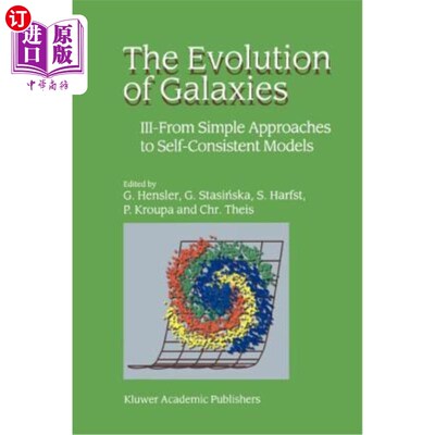 海外直订The Evolution of Galaxies: III -- From Simple Approaches to Self-Consistent Mode 星系演化:III——从简单方法