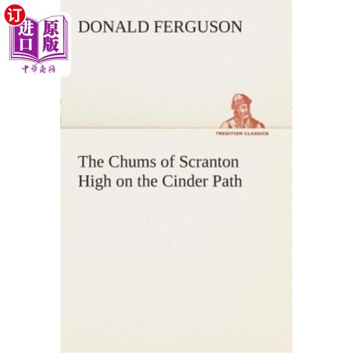 海外直订The Chums of Scranton High on the Cinder Path 斯克兰顿的朋友们在煤渣路上
