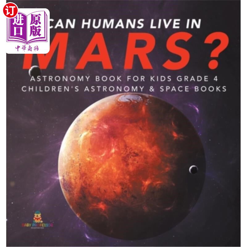 海外直订Can Humans Live in Mars? Astronomy Book for Kids Grade 4 Children's Astronomy &  人类能生活在火星上吗?4年级