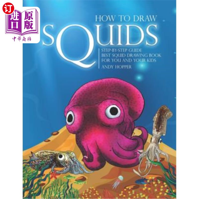 海外直订How to Draw Squids Step-by-Step Guide: Best Squid Drawing Book for You and Your