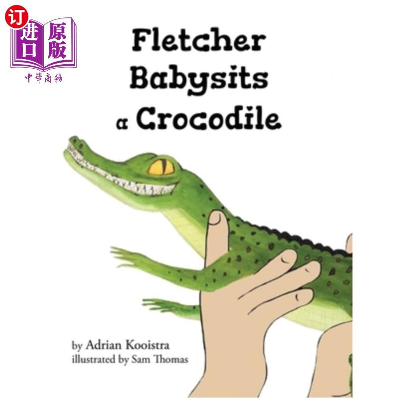 海外直订Fletcher Babysits a Crocodile 弗莱彻照顾鳄鱼