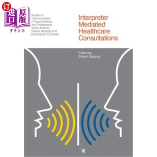 海外直订Interpreter Mediated Healthcare Consultations 口译员介导的医疗咨询