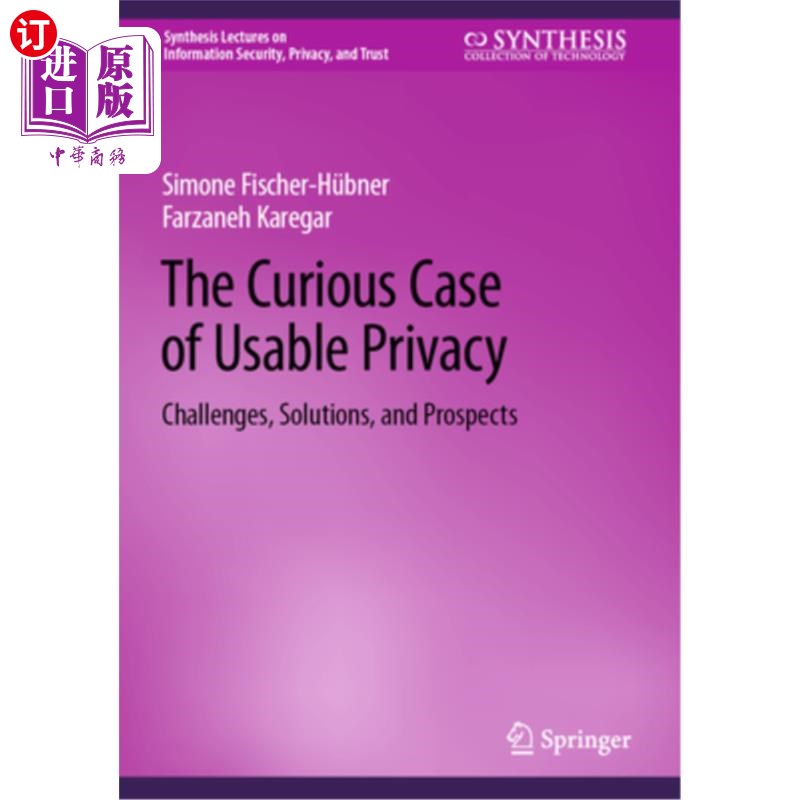 海外直订The Curious Case of Usable Privacy: Challenges, Solutions, and Prospects 可用隐私的奇特案例:挑战、解决方案